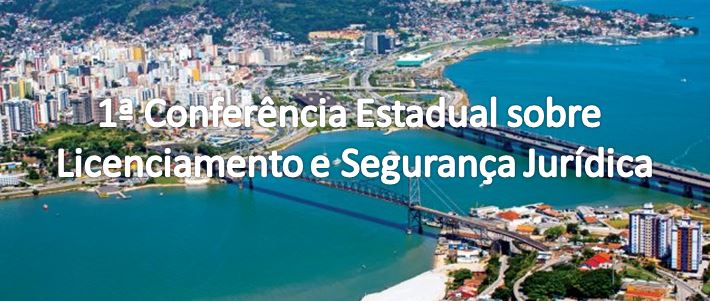 Termina Primeira Conferência Estadual sobre licenciamento ambiental
