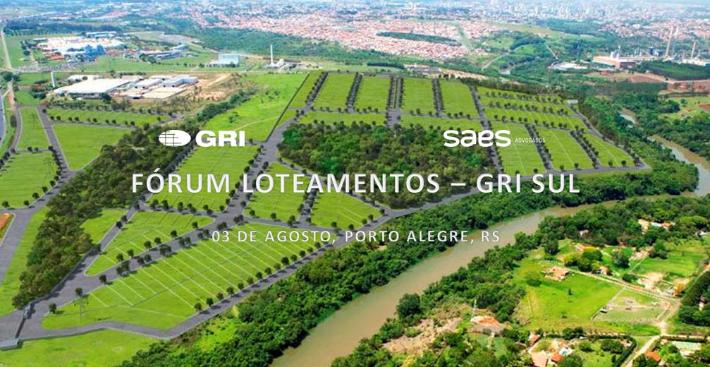 Saes participará do Fórum de Loteamentos - GRI Sul